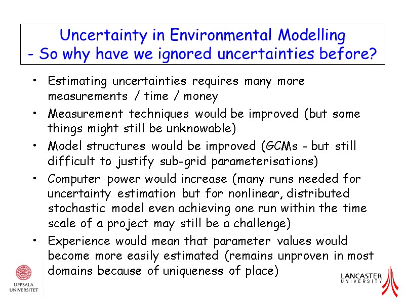 Uncertainty in Environmental Modelling  - So why have we ignored uncertainties before? Estimating